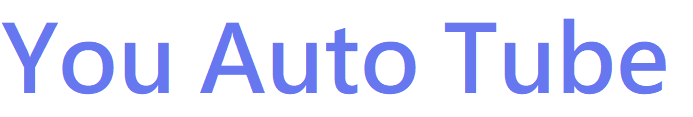 You Auto Tube